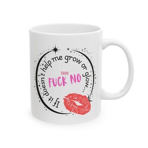 Inspirational Ceramic Mug, if it doesn&#39;t help me grow, Coffee Cup, Tea Mug, Motivational Drinkware, Positive Quote Gift, Office Decor