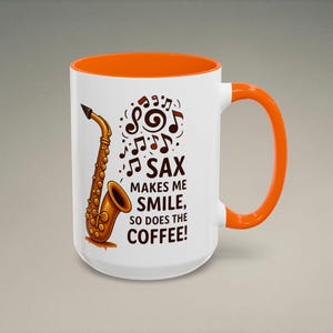 Sax Makes Me Smile, So Does The Coffee – Funny Saxophone Mug for Jazz Lovers & Musicians