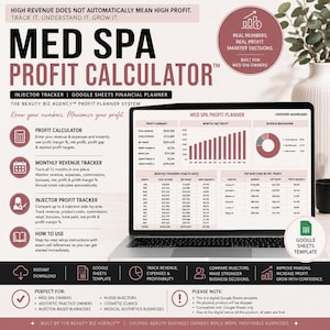 May include: A laptop displays a "MED SPA PROFIT CALCULATOR" spreadsheet. The screen shows financial data, charts, and graphs for revenue tracking and profit analysis. Text includes "Injector Tracker" and "Google Sheets Financial Planner."