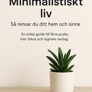 Minimalistiskt liv – Så rensar du ditt hem och sinne