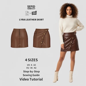 May include: A brown Lyra leather skirt with a zipper closure and a button closure. The image also shows a woman wearing the skirt. The text on the image says "LYRA LEATHER SKIRT", "4 SIZES", "US 4-10", "Step-by-Step Sewing Guide Video Tutorial".