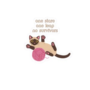 Funny Cat Kiss Cut Sticker Siamese Cat Decal Gift For Pet Lover One Stare One Leap No Survivors Sticker For Laptop Water Bottle Notebook