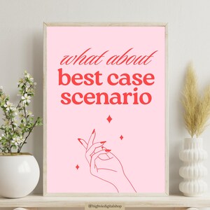 Best Case Scenario Daily Reminder Print - typography poster, uplifting quote art, affirmation wall art, motivation wall art, printable art