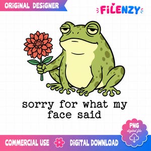 Sorry For What My Face Said PNG, Funny Frog Clipart, Sarcastic Animal Design, Grumpy Frog Sublimation, Digital Download