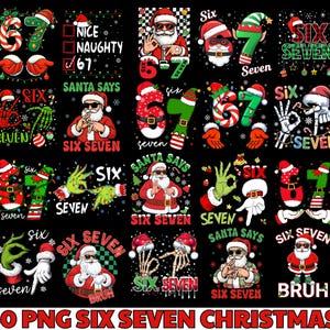 May include: A collection of Christmas-themed graphics featuring the numbers six and seven, Santa Claus, and festive elements. The designs include various styles, such as cartoon illustrations and skeleton hands, with the text "Six Seven" and "Santa Says".