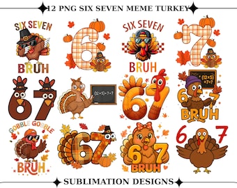 Funny Six Seven Thanksgiving Meme Png, 67 Turkey Bruh Png, Six Seven Meme Turkey Kids Png, Thankful Png Sublimation Design