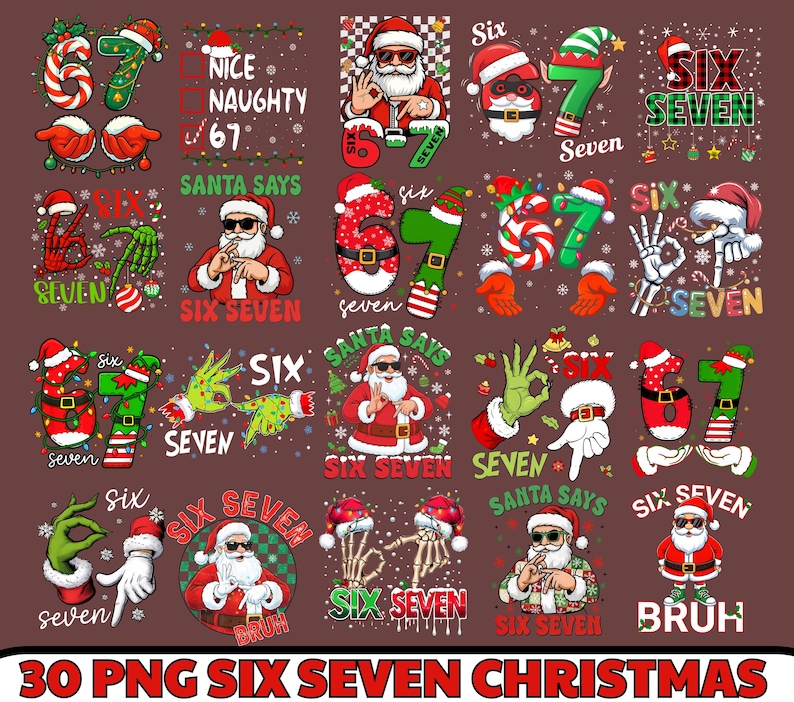 May include: A collection of 30 PNG Christmas-themed graphics featuring the numbers "6" and "7" in various designs. Santa Claus, candy canes, and festive elements are incorporated into the designs. The phrase "SIX SEVEN" is also present.