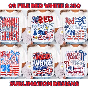 May include: Six white t-shirts with patriotic designs. Each shirt features the text "Red White & 250" in red, white, and blue, with stars and bow accents. The top banner reads "09 FILE RED WHITE & 250".
