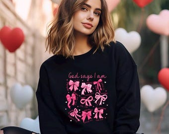 God says I am Crewneck | Christian Valentine’s Day sweatshirt