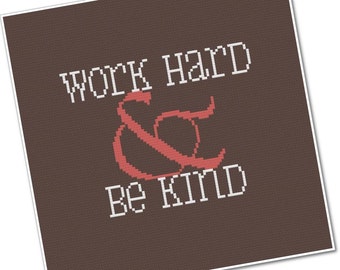 Work Hard & Be Kind - PDF Cross-stitch Pattern - INSTANT DOWNLOAD