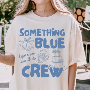Something Blue Crew Shirt: Comfort Colors Bridal Party Tee
