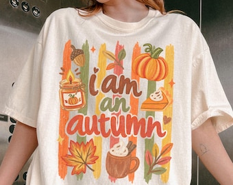 I Am An Autumn Tshirt, Comfort Colors Fall Shirt, Autumn Pumpkin Shirt, Pumpkin Spice Coffee Tee, Cozy Fall Gift