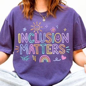 Camiseta "La inclusión importa", Camiseta "Neurodiversidad" de Comfort Colors, Camiseta para profesor de educación especial, Regalo para profesor de educación especial, Regalo de agradecimiento para profesores