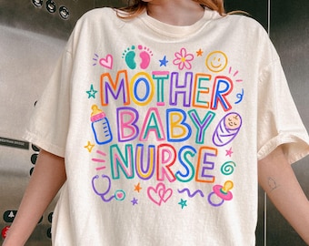 Mother Baby Nurse Shirt, Comfort Colors MBU Tshirt, Mother Baby Unit Shirt, Maternity Nurse Tee, Cute Nurse Shirt, Mother Baby Nurse Gift