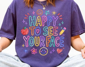 Comfort Colors Happy To See Your Face Teacher Shirt Hand Drawn Colorful Doodle Back to School Teacher T-shirt Appreciation Gift Tee