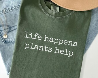 Funny Gardening T-Shirt, Comfort Colors Plant Lover Tee, Gardener Gift, Funny Plant Shirt, Plant Lover Gift, Life Happens Plants Help