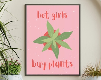 Funny Plant Art Print – Hot Girls Buy Plants, Pink Botanical Poster (Digital Download)