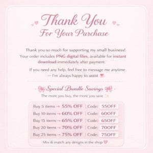 May include: A pink graphic with the words "Thank You For Your Purchase" in a decorative font. It details bundle savings, offering discounts from 55% to 75% off when buying multiple items. The image is designed for digital products, with a focus on instant downloads.