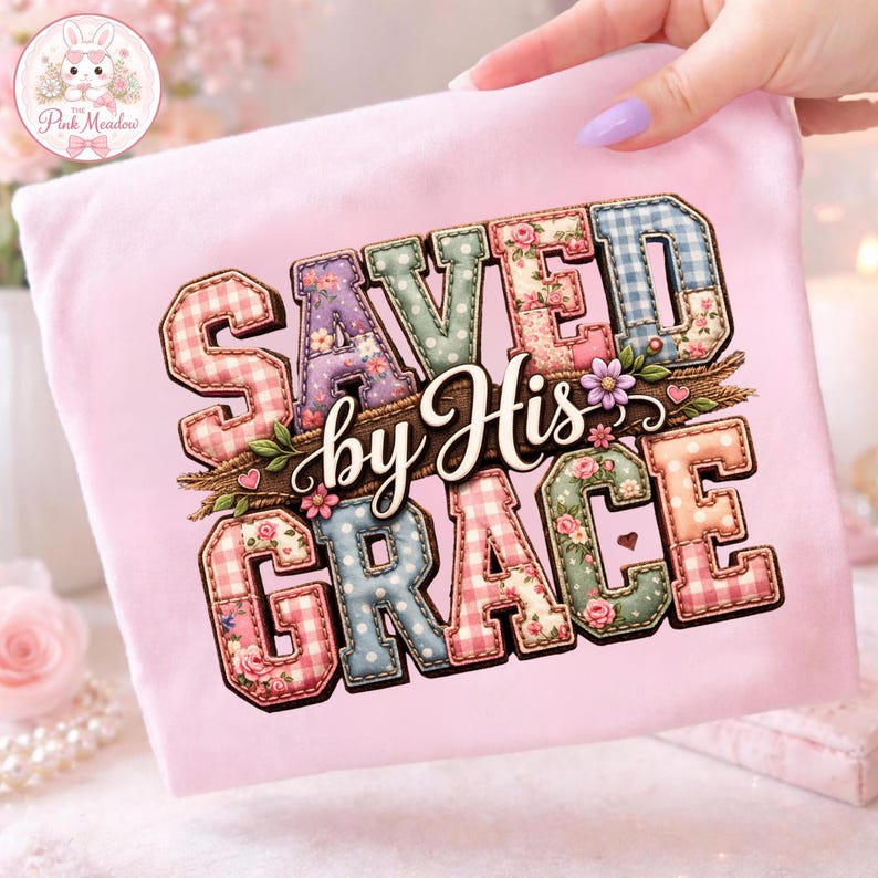 Saved By His Grace PNG, Christian Patchwork Shirt Design, Faith Based Floral Letter Graphic Sublimation File Digital Download image 4
