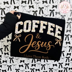 Coffee and Jesus PNG, Christian Coquette Shirt Design, Faith Graphic Sublimation File Religious Boutique Digital Download for DTF