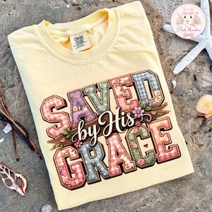 Saved By His Grace PNG, Christian Patchwork Shirt Design, Faith Based Floral Letter Graphic Sublimation File Digital Download image 7