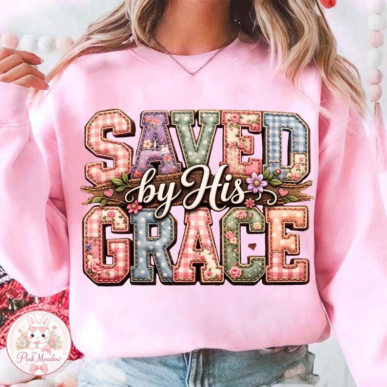 Saved By His Grace PNG, Christian Patchwork Shirt Design, Faith Based Floral Letter Graphic Sublimation File Digital Download image 10