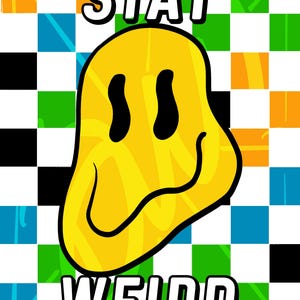 Stay Weird funky smiley face colorful digital print