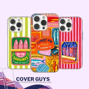May include: Three phone cases featuring sardine can designs. One case has a green and white striped background with a sardine can label that says "Sardines Pour Les Toasts". Another case has a colourful sardine can label with the text "Canmery Row Sardine Co.". The third case has a pink and red striped background with a sardine can label that says "Sardines".