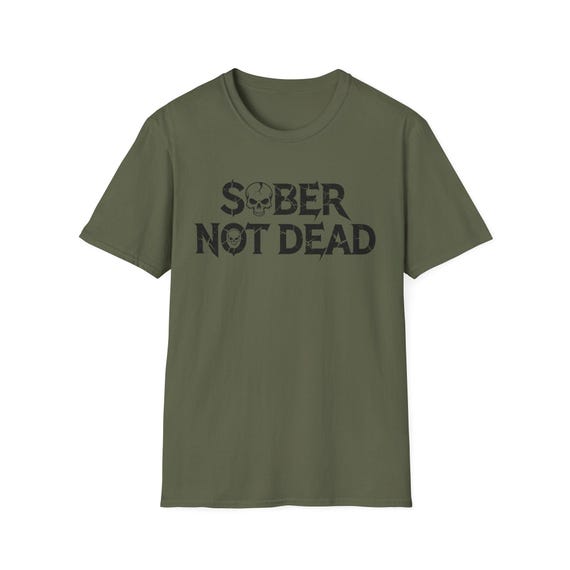 Sober Not Dead T-Shirt