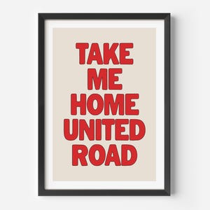 Manchester United Football Print – Take Me Home United Road Poster – Man Utd Wall Art – Gift for Man Utd Fan