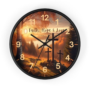 Faith, Hope & Love Wall Clock Print No. 9-113, Autumn Foliage Clock with Faith, Hope and Love written on clock face, Fall Foliage Clock.