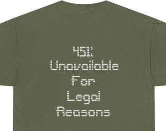 DressCoder 451 T-Shirt: Unavailable For Legal Reasons ASCII Tee For Coders, Developers, and Tech Geeks, Programmer Humor, Sysadmin Gift
