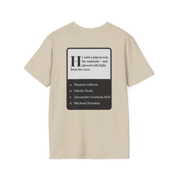Trivia Tees - Nikola Tesla | Scientist Riddle Shirt - Gift for History Geeks, Science Students or Teachers - Conversation starter