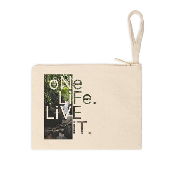 Inspirational Zip Pouch for Life Enthusiasts, Eco-Friendly Accessory, Gift for Adventurers, Travel Organizer, One Life Live It Design