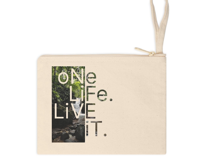 Inspirational Zip Pouch for Life Enthusiasts, Eco-Friendly Accessory, Gift for Adventurers, Travel Organizer, One Life Live It Design
