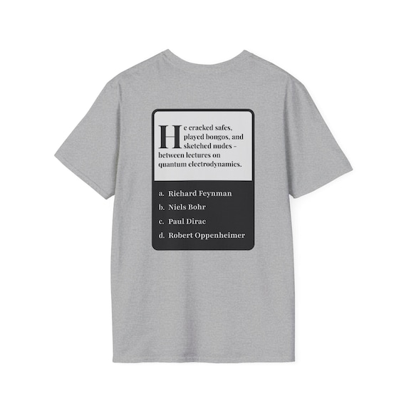 Trivia Tees - Richard Feynman | Scientist Riddle Shirt - Gift for History Geeks, Science Students or Teachers - Conversation starter