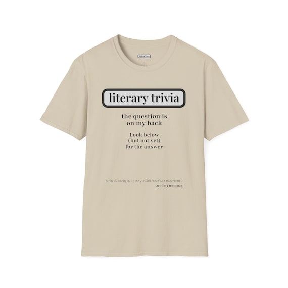Trivia Tees - Truman Capote | Literary Riddle Shirt with Question on the Back  & Answer on the Front - Smart, Funny, Conversation starter