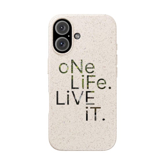 Phone Case, Eco-Friendly iPhone Cover with 'One Life Live It' Quote. Biodegradable, Sustainable, Compostable, Environmentally Friendly,