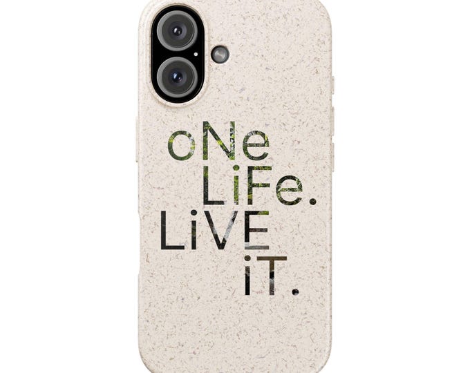 Phone Case, Eco-Friendly iPhone Cover with 'One Life Live It' Quote. Biodegradable, Sustainable, Compostable, Environmentally Friendly,
