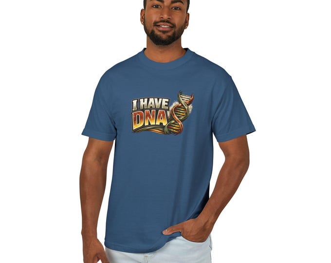 I Have DNA -  Statement T-Shirt | Funny Science Quote Tee
