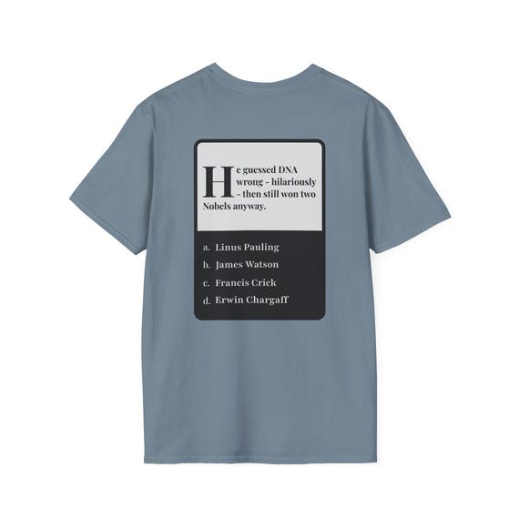 Science Riddle T-Shirt - Linus Pauling | Smart, Funny, Witty Gift - History Geeks, Science Students - Conversation Starter, Unisex Tee,
