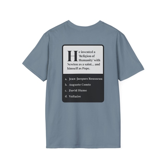 Auguste Comte Philosopher Riddle Unisex Softstyle T-Shirt - Smart, Funny, Thoughtful Gift for History Geeks, Students or Teachers -