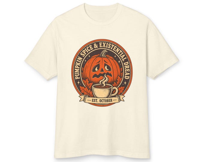 Pumpkin Spice & Existential Dread Tee | Funny Fall Halloween Shirt (Garment-Dyed Cotton)