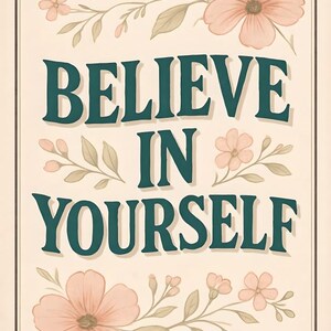 Believe In Yourself, Digital Poster