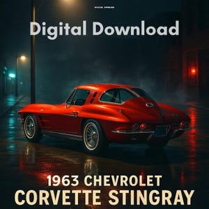 May include: A vibrant red 1963 Chevrolet Corvette Stingray, digitally rendered. The classic car is parked on a wet street, illuminated by streetlights. The image includes the text "Digital Download" at the top and "1963 Chevrolet Corvette Stingray" at the bottom.