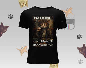 I'm Done Cat Funny Sublimation Design PNG, Grumpy Cat T-Shirt Design, Sarcastic Cat Shirt PNG, Instant Digital Download, DTF Ready