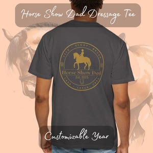 Horse Show Dressage Dad T-Shirt, Gift for Equestrian Dads, Dad&#39;s Day Gift, Casual Wear. Horse Father&#39;s Day Shirt