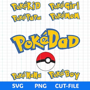 May include: A selection of text graphics in yellow and blue, featuring "PokéKid," "PokéGirl," "PokéPapa," "PokéMom," "PokéDad," "PokéNana," and "PokéBoy." A red and white Poké Ball graphic is also included. The bottom banner reads "SVG PNG CUT-FILE."