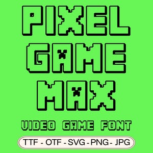 May include: A digital graphic featuring the black pixelated text PIXEL GAME MAX on a bright lime green background. Below the main text, the words VIDEO GAME FONT appear in a smaller pixelated font, followed by a pill-shaped label listing TTF - OTF - SVG - PNG - JPG.