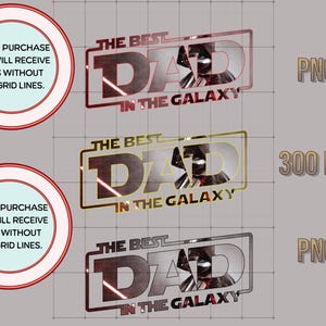 Może przedstawiać: Trzy cyfrowe projekty z napisem "THE BEST DAD IN THE GALAXY" w kolorze czerwonym, złotym i srebrnym, każdy z sylwetką w stylu Dartha Vadera. Projekty są oznaczone jako pliki PNG i 300 DPI.